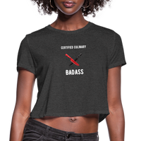 Certified Culinary Badass Dual Chef Knives - Frato's - Women's Cropped T-Shirt - deep heather