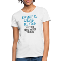 REVENGE IS SERVED ICE COLD - Foodie Apparel - Women's T-Shirt - white